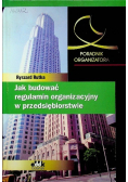 Jak budować regulamin organizacyjny w przedsiębiorstwie