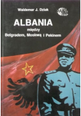Albania między Belgradem, Moskwą i Pekinem