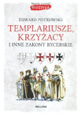Templariusze Krzyżacy i inne zakony rycerskie