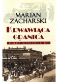 Krwawiąca granica Kulisy wywiadu II RP