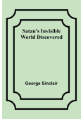 Satan's Invisible World Discovered