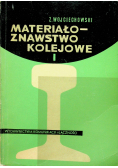 Materiałoznawstwo kolejowe tom 1