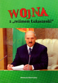 Wojna z reżimem Łukaszenki
