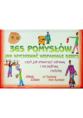 365 pomysłów jak wychować wspaniałe dzieci