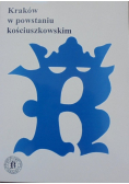 Kraków w Powstaniu Kościuszkowskim