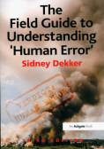 The Field Guide to Understanding 'Human Error'