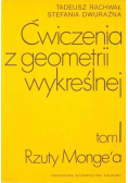 Ćwiczenia z geometrii wykreślnej Tom 1 Rzuty Mongea