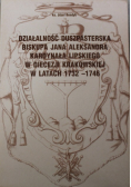 Działalność Duszpasterska Biskupa Jana Aleksandra kardynała LIpskiego w Diecezji Krakowskiej w latach 1732 - 1746