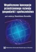 Współczesne koncepcje przestrzennego rozwoju gospodarki i społeczeństwa
