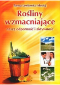 Rośliny wzmacniające naszą odporność i aktywność