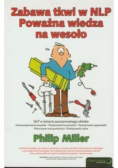 Zabawa tkwi w NLP Poważna wiedza na wesoło