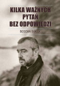 Kilka ważnych pytań bez odpowiedzi