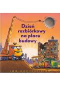 Dzień rozbiórkowy na placu budowy