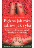 Piękna jak róża zdrów jak ryba