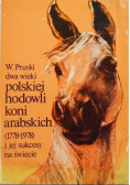Dwa wieki polskiej hodowli koni arabskich ( 1778 - 1978 ) i jej sukcesy na świecie