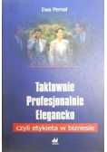 Taktownie profesjonalnie elegancko czyli etykieta w biznesie