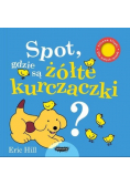 Spot, gdzie są żółte kurczaczki