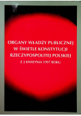 Organy władzy publicznej w świetle konstytucji Rzeczypospolitej Polskiej z 2 kwietnia 1997 roku