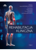 Rehabilitacja kliniczna Tom 1