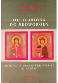 Od Iłariona do Skoworody Antologia poezji ukraińskiej XI XVIII w
