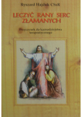 Leczyć rany serc złamanych