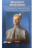 O cnotach demokracji i liberalizmie rozumnym