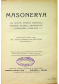 Masonerya jej istota zasady dążności początki rozwój organizacya Ceremoniał i działanie 1909 r.