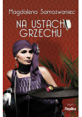 Samozwaniec Magdalena - Na ustach grzechu