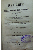 Rok kościelny czyli książka domowa dla katolików Tom I 1870 r