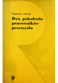 Dwa pokolenia pracowników przemysłu