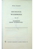 Socjologia wychowania Tom II Urabianie osoby wychowanka