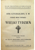 Rok Liturgiczny tom VI Tydzień Męki Pańskiej i Wielki Tydzień 1935 r.