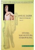 Prace wybrane Tom 4 Studia nad kulturą staropolską