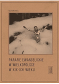 Parafie ewangelickie w Wielkopolsce w XIX - XXI wieku