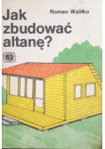 Jak zbudować altanę