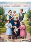 Błogosławieni męczennicy z Markowej Blessed Martyrs from Markowa