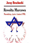 Rewolta Marcowa Narodziny życie i śmierć PRL