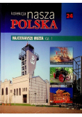 Kolekcja nasza Polska Najciekawsze Muzea Tom 24
