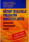 Metody realizacji projektów inwestycyjnych Planowanie, finansowanie, ocena