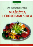 Jak uchronić się przed miażdżycą i chorobami serca