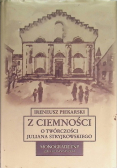 Z Ciemności O Twórczości Juliana Stryjkowskiego
