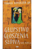 Głupstwo Głoszenia słowa nad Biblią