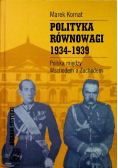 Polityka równowagi 1934 - 1939 Polska między Wschodem a Zachodem