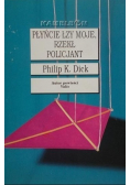 Płyńcie łzy moje, rzekł policjant