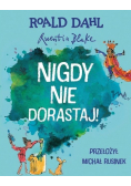 Nigdy nie dorastaj