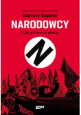 Narodowcy. Z ulic na szczyty władzy