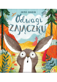 Odwagi zajączku