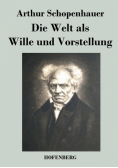 Die Welt als Wille und Vorstellung