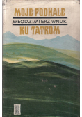 Moje Podhale  Ku Tatrom