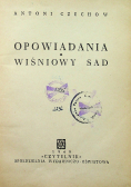 Opowiadania Wiśniowy sad 1949 r.